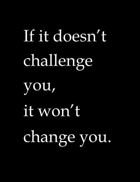File:If it doesnt challenge.jpg